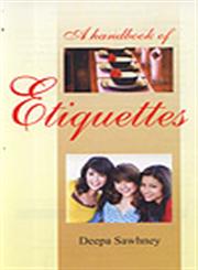A Handbook of Etiquettes 1st Edition,8183822215,9788183822213