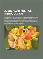 Azerbaijan politics Introduction Azerbaijani politician stubs, Elman Mammadov, Yaqub Eyyubov, Yaqub Mammadov, Nizami Bahmanov, Havva Mammadova,1233168657,9781233168651