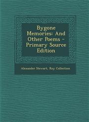 Bygone Memories And Other Poems - Primary Source Edition,1294149741,9781294149743