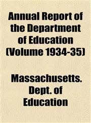 Annual Report of the Department of Education (Volume 1934-35),1155029496,9781155029498