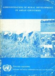 Administration of Rural Development in ASEAN Countries Proceedings of the Colloquium Administration of Rural Development in ASEAN Countries 1st Edition