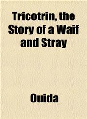 Tricotrin, the Story of a Waif and Stray,1152084984,9781152084988