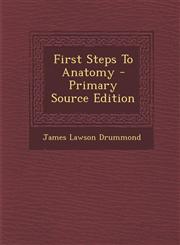 First Steps to Anatomy - Primary Source Edition,1294465546,9781294465546