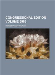 Congressional edition Volume 5983,1236531256,9781236531254