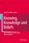 Knowing, Knowledge and Beliefs Epistemological Studies across Diverse Cultures,1402065957,9781402065958