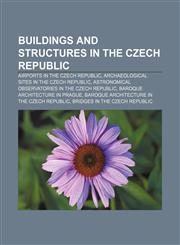 Buildings and structures in the Czech Republic Airports in the Czech Republic, Archaeological sites in the Czech Republic,1156991188,9781156991183
