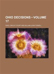 Ohio Decisions (Volume 17),1154422178,9781154422177