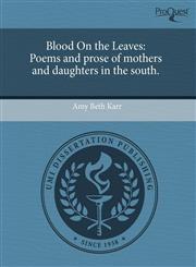 Blood On the Leaves Poems and prose of mothers and daughters in the south.,1243389087,9781243389084