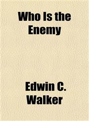 Who Is the Enemy,1151708364,9781151708366