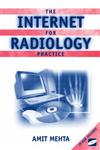 The Internet for Radiology Practice,0387951725,9780387951720