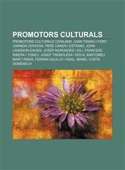 Promotors culturals Promotors culturals catalans, Joan Triadú i Font, Carmen Cervera, Pere Caner i Estrany, John Langdon-Davies,1232732966,9781232732969