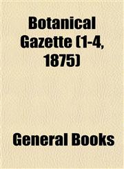 Botanical Gazette (1-4, 1875),1153303922,9781153303927