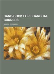 Hand-Book for Charcoal Burners,1230417931,9781230417936
