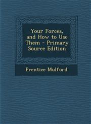 Your Forces, and How to Use Them - Primary Source Edition,1287716237,9781287716235