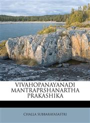 VIVAHOPANAYANADI MANTRAPRSHANARTHA PRAKASHIKA,1245684930,9781245684934