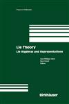 Lie Theory Lie Algebras and Representations,0817633731,9780817633738
