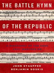 The Battle Hymn of the Republic A Biography of the Song that Marches on,0199837430,9780199837434