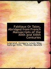 Fabliaux Or Tales, Abridged from French Manuscripts of the XIIth and XIIIth Centuries,1103383213,9781103383214