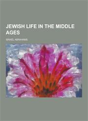 Jewish Life in the Middle Ages,1230204350,9781230204352