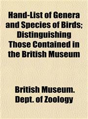 Hand-List of Genera and Species of Birds; Distinguishing Those Contained in the British Museum,1154901920,9781154901924