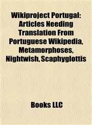 Wikiproject Portugal Articles Needing Translation From Portuguese Wikipedia, Metamorphoses, Nightwish, Scaphyglottis,1157974953,9781157974956