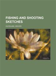 Fishing and Shooting Sketches,1236716574,9781236716576
