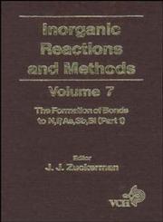 Inorganic Reactions and Methods, Vol. 7 The Formation of Bonds to N,P,As,Sb,Bi (Part 1),0471186597,9780471186595