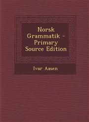 Norsk Grammatik - Primary Source Edition,1293611964,9781293611968