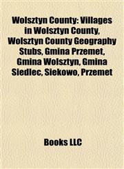 Wolsztyn County Villages in Wolsztyn County, Wolsztyn County Geography Stubs, Gmina Przemęt, Gmina Wolsztyn, Gmina Siedlec, Siekowo, Przemęt,115809275X,9781158092758