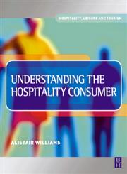 Understanding the Hospitality Consumer,0750652497,9780750652490