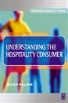 Understanding the Hospitality Consumer,0750652497,9780750652490