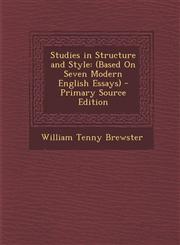 Studies in Structure and Style (Based on Seven Modern English Essays) - Primary Source Edition,1295385406,9781295385409