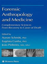 Forensic Anthropology and Medicine Complementary Sciences From Recovery to Cause of Death,1588298248,9781588298249