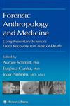 Forensic Anthropology and Medicine Complementary Sciences From Recovery to Cause of Death,1588298248,9781588298249