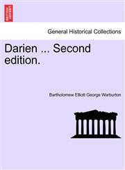 Darien ... Second edition.,1241159912,9781241159917