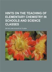 Hints on the Teaching of Elementary Chemistry in Schools and Science Classes,1152838997,9781152838994