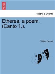 Etherea, a poem. (Canto 1.).,1241147043,9781241147044