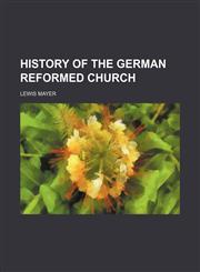 History of the German Reformed church,1154732479,9781154732474