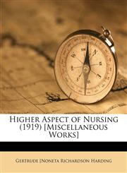 Higher Aspect of Nursing (1919) [Miscellaneous Works],1174882492,9781174882494
