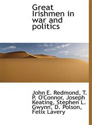 Great Irishmen in war and politics,1117527271,9781117527277