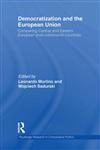 Democratization and the European Union Comparing Central and Eastern European Post-Communist Countries,0415560446,9780415560443