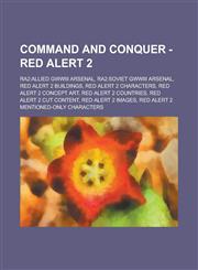 Command and Conquer - Red Alert 2 RA2:Allied GWWIII Arsenal, RA2:Soviet GWWIII Arsenal, Red Alert 2 Buildings, Red Alert 2 Characters, Red Alert 2 concept art, Red Alert 2 Countries, Red Alert 2 cut content, Red Alert 2 images,1234722186,9781234722180