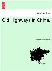 Old Highways in China.,1241234868,9781241234867