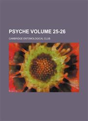 Psyche Volume 25-26,123584546X,9781235845468