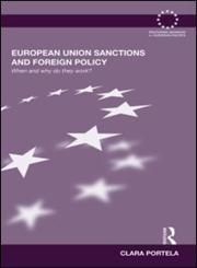 European Union Sanctions and Foreign Policy When and Why do they Work? 1st Edition,0415502748,9780415502740