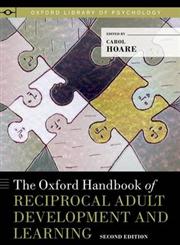 The Oxford Handbook of Reciprocal Adult Development and Learning 2nd Edition,0199736308,9780199736300