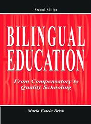Bilingual Education From Compensatory to Quality Schooling,0805847731,9780805847734