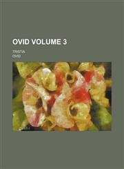 Ovid; Tristia Volume 3,123649444X,9781236494443