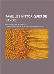 Familles Historiques de Savoie; Les Seigneurs de Compey,1153571889,9781153571883