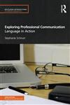 Exploring Professional Communication Language in Action 1st Edition,0415584833,9780415584838